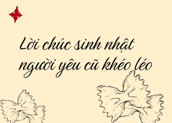 lời chúc sinh nhật người yêu cũ khéo léo, dễ áp dụng