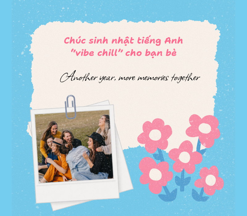 Những câu chúc sinh nhật tiếng Anh “vibe chill” cho bạn bè