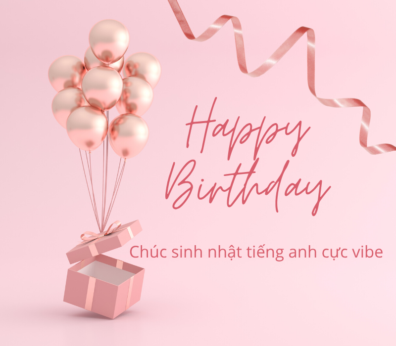 Chúc sinh nhật tiếng anh cực vibe