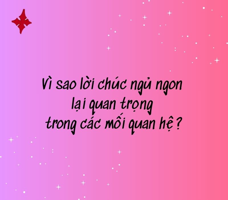 lời chúc ngủ ngon hay tạo cảm xúc tích cực