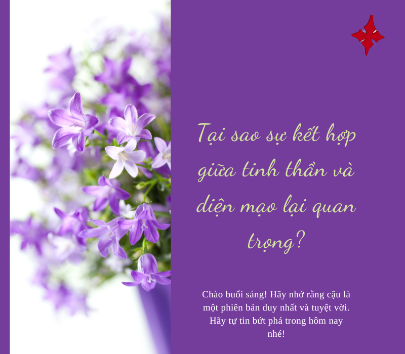 Tại sao sự kết hợp giữa tinh thần và diện mạo lại quan trọng?