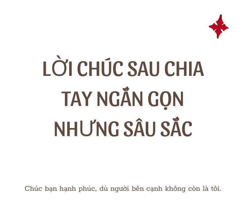 Lời chúc sau chia tay ngắn gọn nhưng sâu sắc