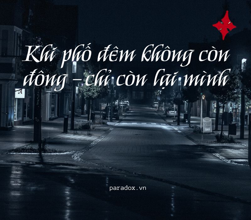 Khi phố đêm không còn đông – chỉ còn lại mình