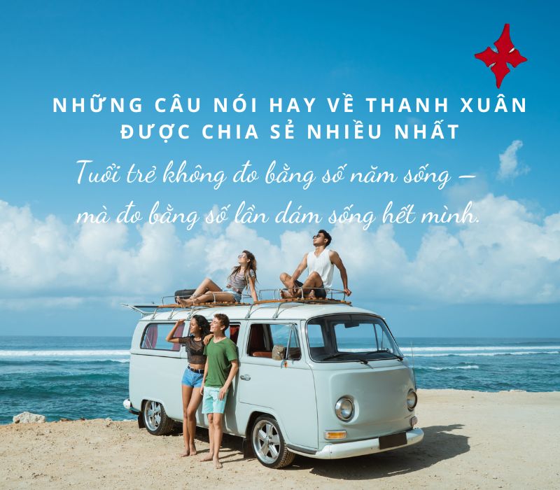 Những câu nói hay về thanh xuân được chia sẻ nhiều nhất
