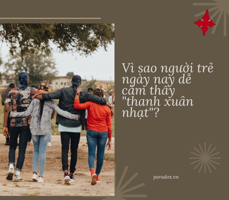 Vì sao người trẻ ngày nay dễ cảm thấy "thanh xuân nhạt"?