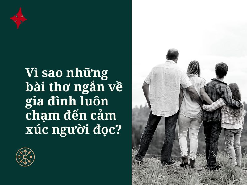 Vì sao những bài thơ ngắn về gia đình luôn chạm đến cảm xúc người đọc?