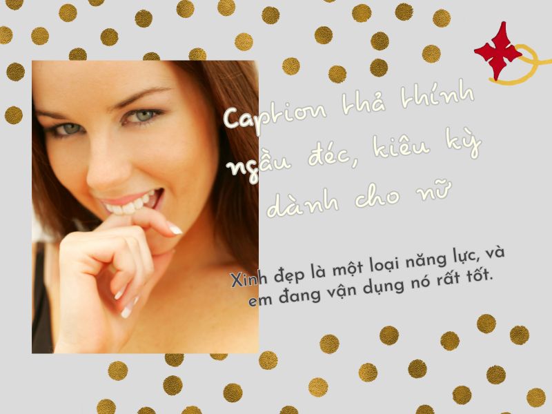 Caption thả thính ngầu đéc, kiêu kỳ dành cho nữ