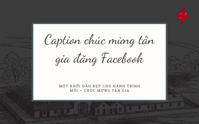 Caption chúc mừng tân gia đăng Facebook