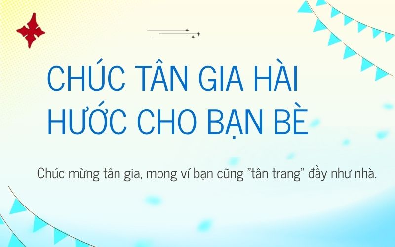 Chúc tân gia hài hước cho bạn bè