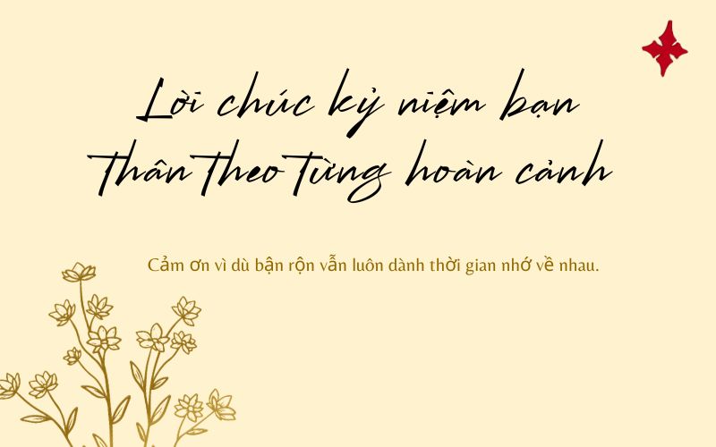 Lời chúc kỷ niệm bạn thân theo từng hoàn cảnh