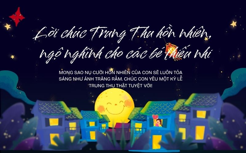 Lời chúc Trung Thu hồn nhiên, ngộ nghĩnh cho các bé thiếu nhi
